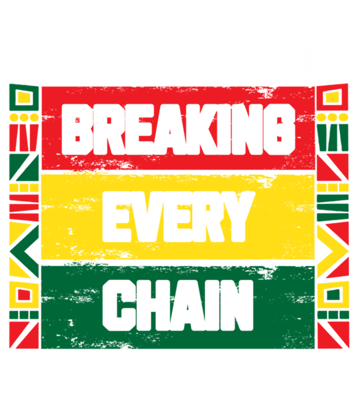 Junenth Breaking Every Chain Since 1865 Freedom Day Gift T-Shirt