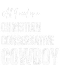 All I Need Is Christian Conservative Cowboy T-Shirt