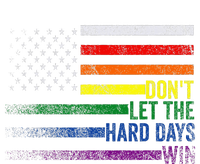 DonT Let The Hard Days Win Lgbtq Pride T-Shirt