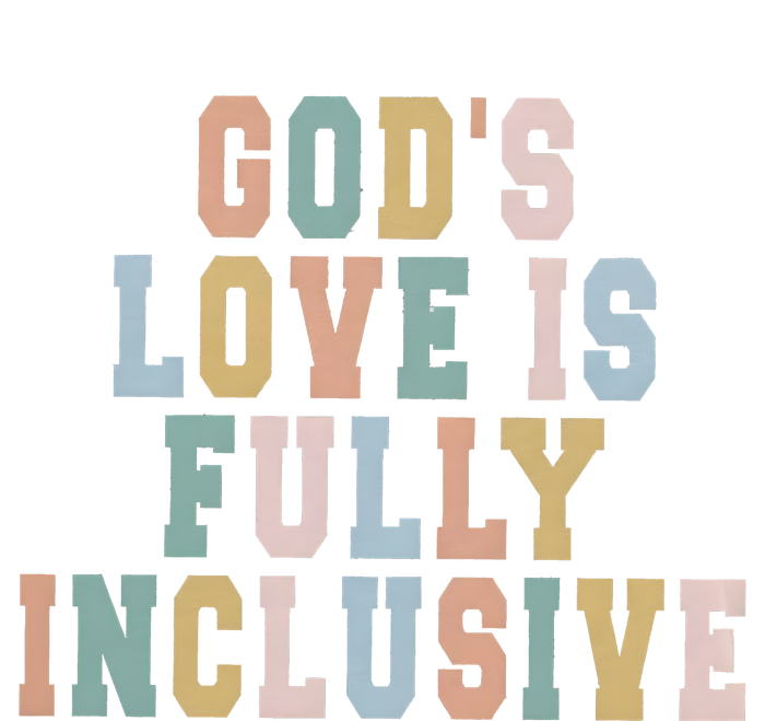 Gods Love Is Fully Inclusive Pride Tall Sweatshirt