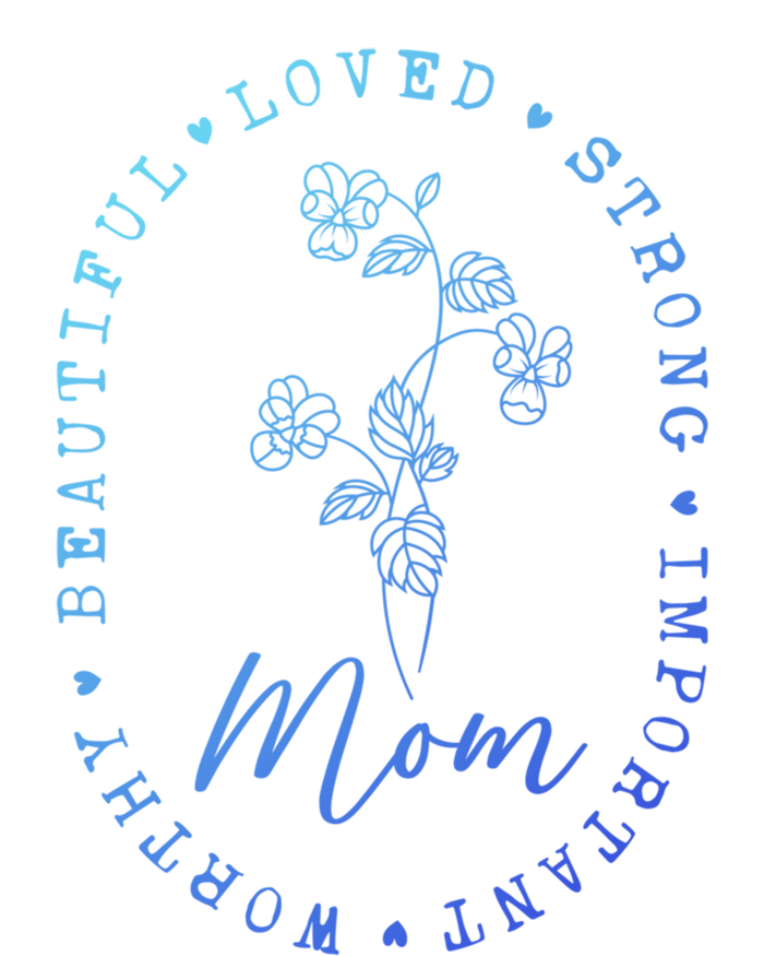 Mom Appreciation Beautiful Loved Strong Important Worthy Gift Kids Hoodie