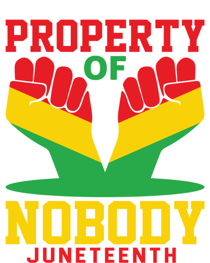 Property Of Nobody Junenth Black History Junenth Gift T-Shirt