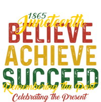 Junenth Is My Independence Day Believe Achieve Succeed Gift T-Shirt