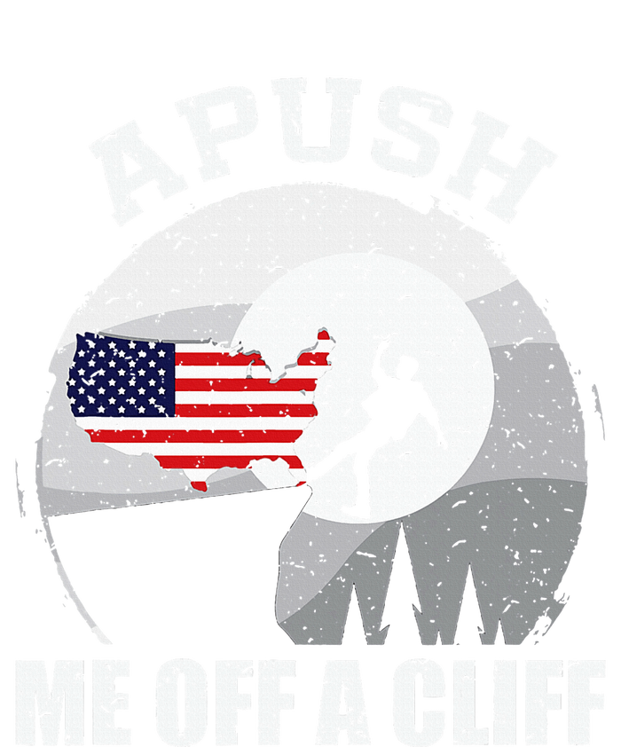 Apush Me Off A Cliff Funny Ap Us History Exam T-Shirt