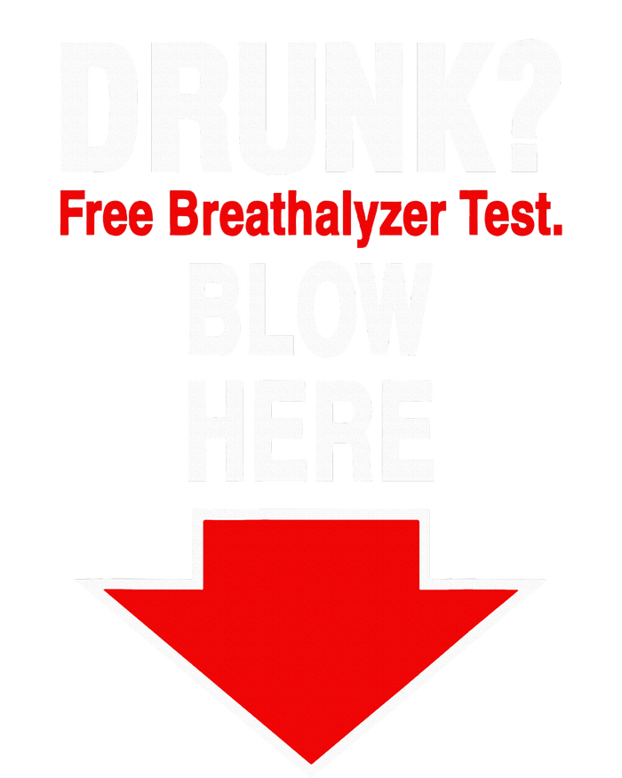 Drunk Free Breathalyzer Test Blow Here T-Shirt