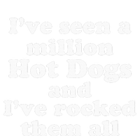 IVe Seen A Million Hot Dogs And IVe Rocked Them All Bumper Sticker