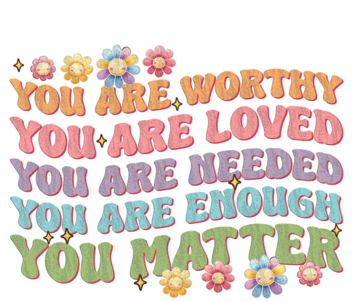 You Are Worthy Loved Needed Enough Matter Tal Health Awar Cute Gift Coaster