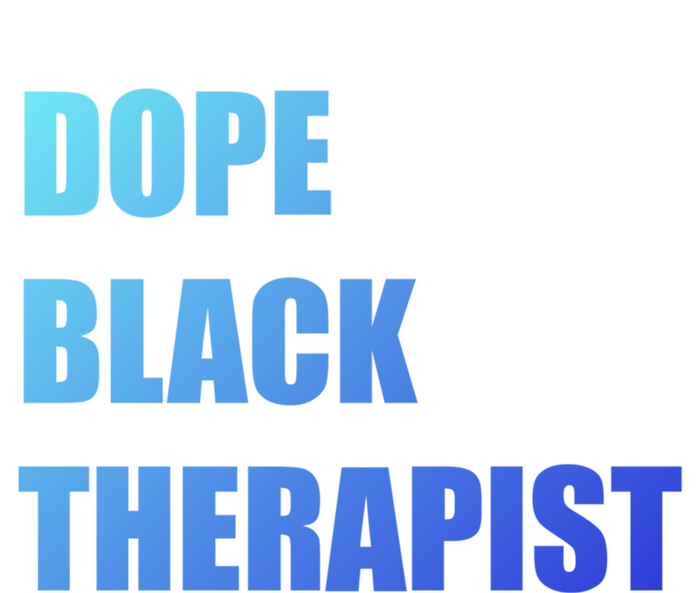 Black Therapist Black History Dope Therapists Matter Gift T-Shirt