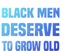 Black History Month Black Deserve To Grow Old Great Gift T-Shirt