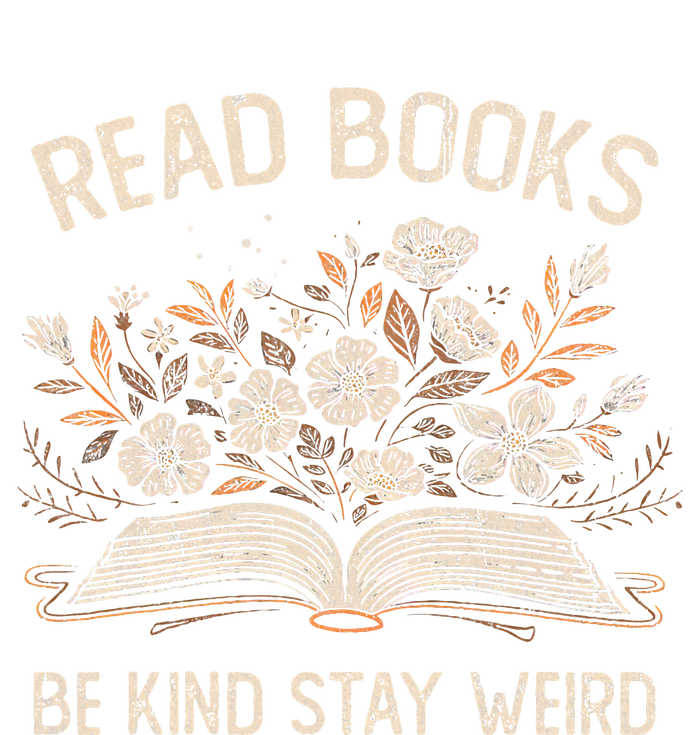 Read Books Be Kind Stay Weird Funny Flower Book T-Shirt