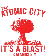 Visit Atomic City ItS A Blast! Los Alamos N.M T-Shirt