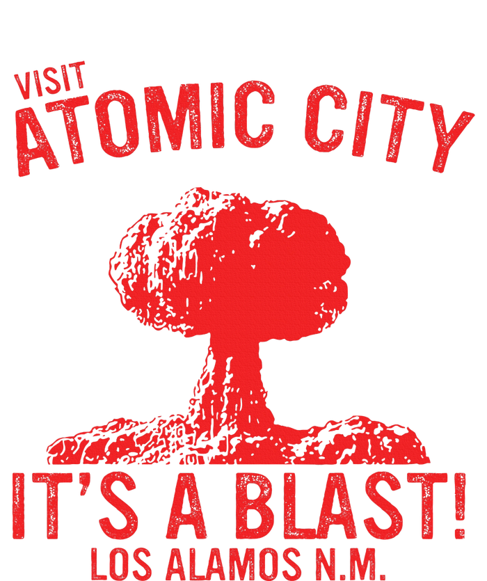 Visit Atomic City ItS A Blast! Los Alamos N.M T-Shirt