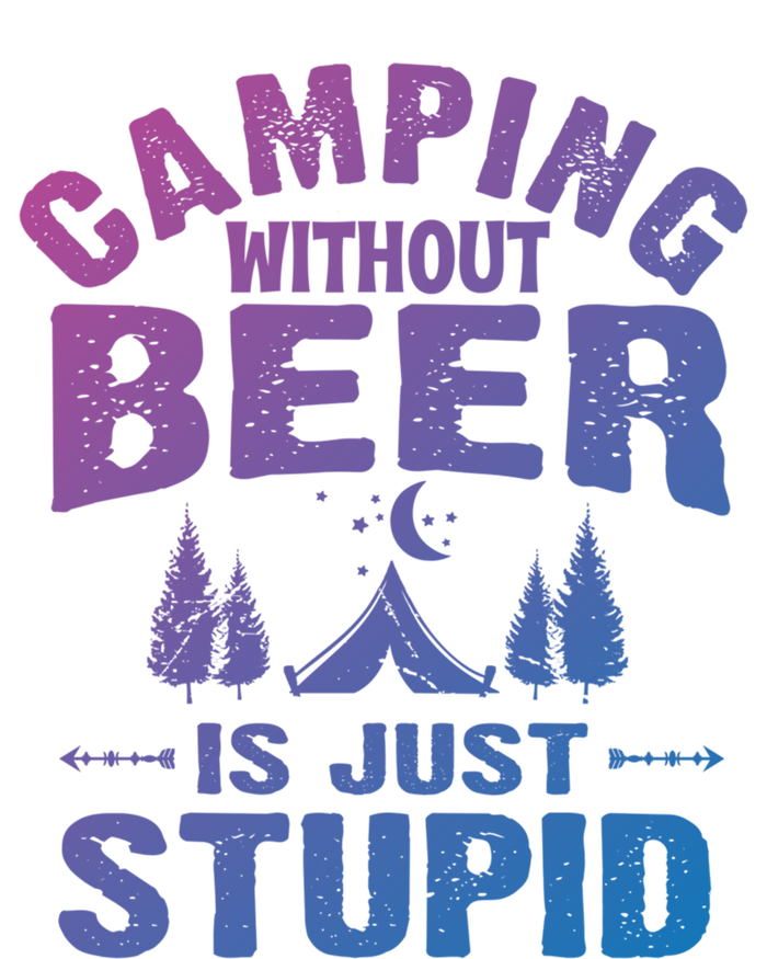 Funny Camping Beer Gift Without Beer Is Just Stupid Kids Long Sleeve Shirt