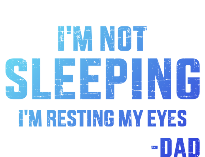 Funny IM Not Sleeping Resting My Eyes Dad For FatherS Day Great Gift USA-Made Snowflake Beanie