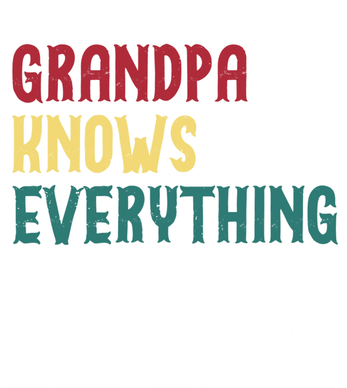 Grandpa Know Everything FatherS Day Gift For Funny Grandpa Gift T-Shirt