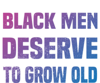 Black History Month Black Deserve To Grow Old Great Gift T-Shirt