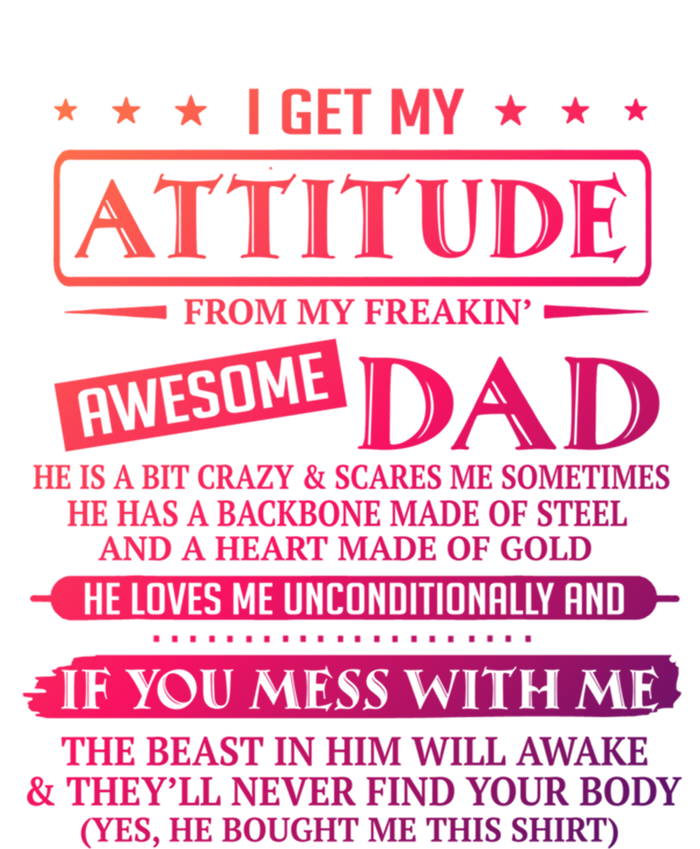 I Get My Attitude From My Freaking Awesome Dad FatherS Day Gift Women's T-Shirt