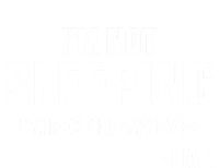 Funny IM Not Sleeping Resting My Eyes Dad For FatherS Day Great Gift Toddler Sweatshirt