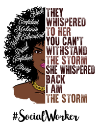 I Am The Storm Social Worker Black History Month Gift T-Shirt