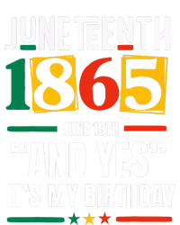 Juneteenth 1865 Black History Month And Yes ItS My Birthday T-Shirt