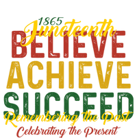 Junenth Is My Independence Day Believe Achieve Succeed Gift T-Shirt