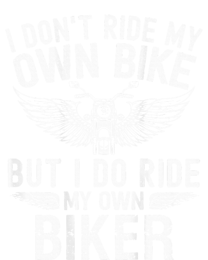 I DonT Ride My Own Bike But I Do Ride My Own Biker Cooling Performance Long Sleeve Crew