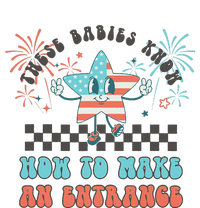 Retro These Babies Know How To Make An Entrance 4th Of July T-Shirt