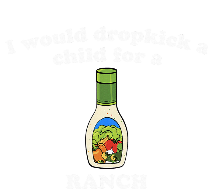 I Would Dropkick A Child For Ranch Kids T-Shirt