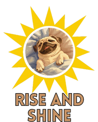 Funny Pug Dog Rise And Shine T-Shirt