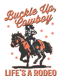 Buckle Up Cowboy LifeS A Rodeo T-Shirt