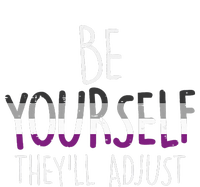 Be Yourself TheyLl Adjust Lgbtq Asexual Flag Ace Pride Ally Womens CVC Long Sleeve Shirt