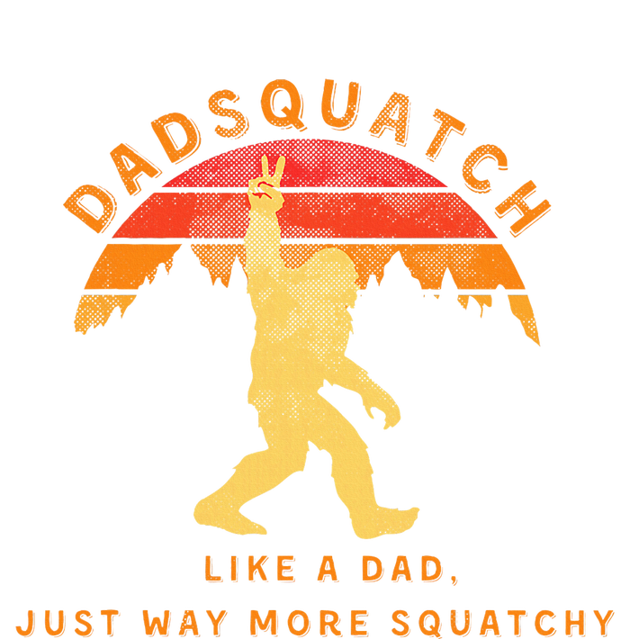 Dadsquatch Like A Dad Way More Squatchy T-Shirt