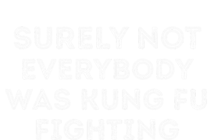 Funny Distressed Surely Not Everybody Was Kung Fu Fighting Tank Top