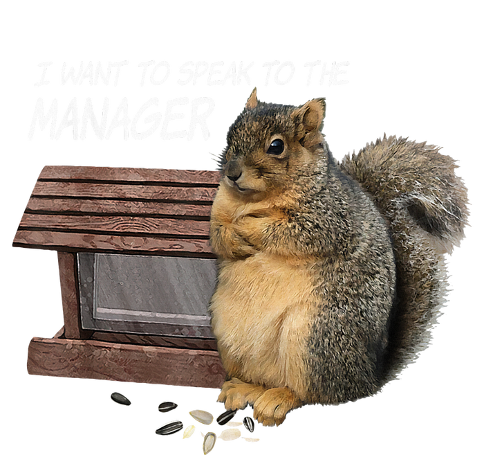 Funny Squirrel I Want To Speak To The Manager T-Shirt