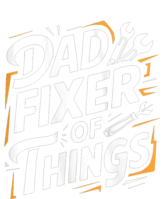 Funny Design For FatherS Day Quote Dad Fixer Of Things T-Shirt