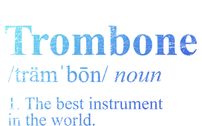 Trombone Cute Gift The Best Instrut In The World T-Shirt