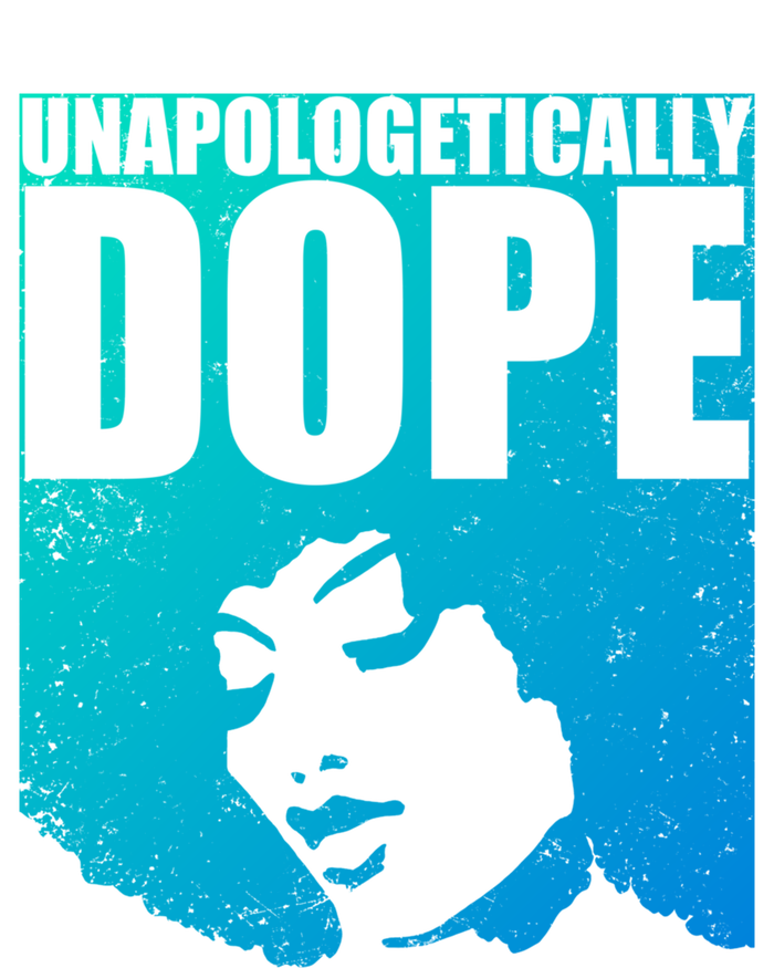 Unapologetically Dope Afro Melanin Black History Month Gift T-Shirt