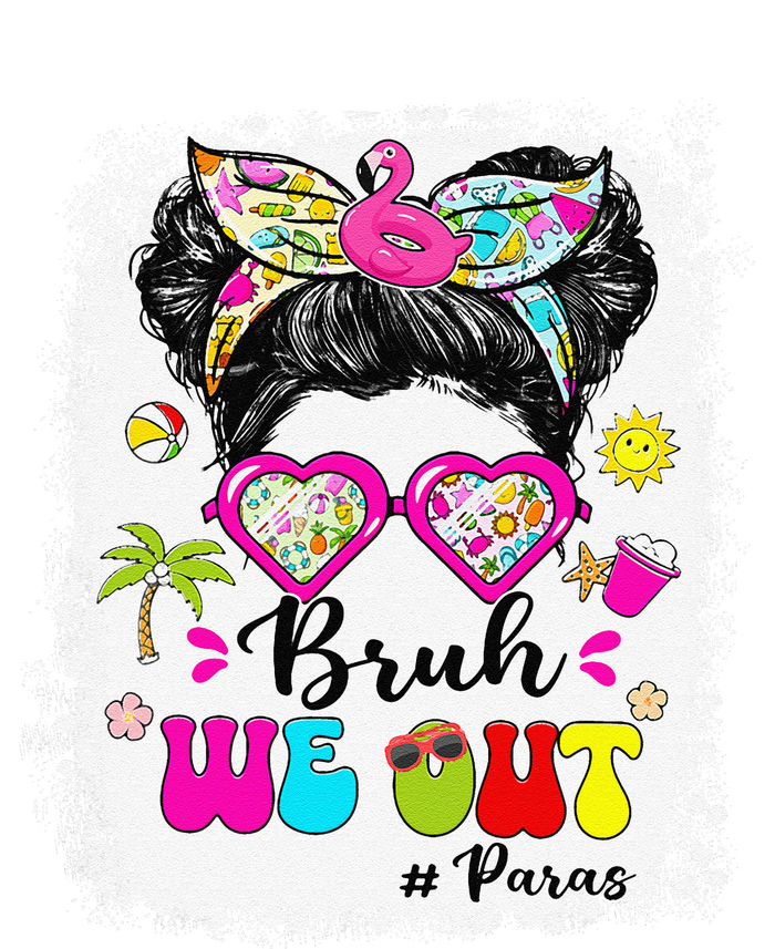 Bruh We Out Messy Bun Sunglasses Paras Last Day Of School Adult ChromaSoft Performance T-Shirt