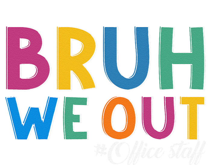 Bruh We Out Office Staff Last Day Of School Office Staff Adult ChromaSoft Performance T-Shirt