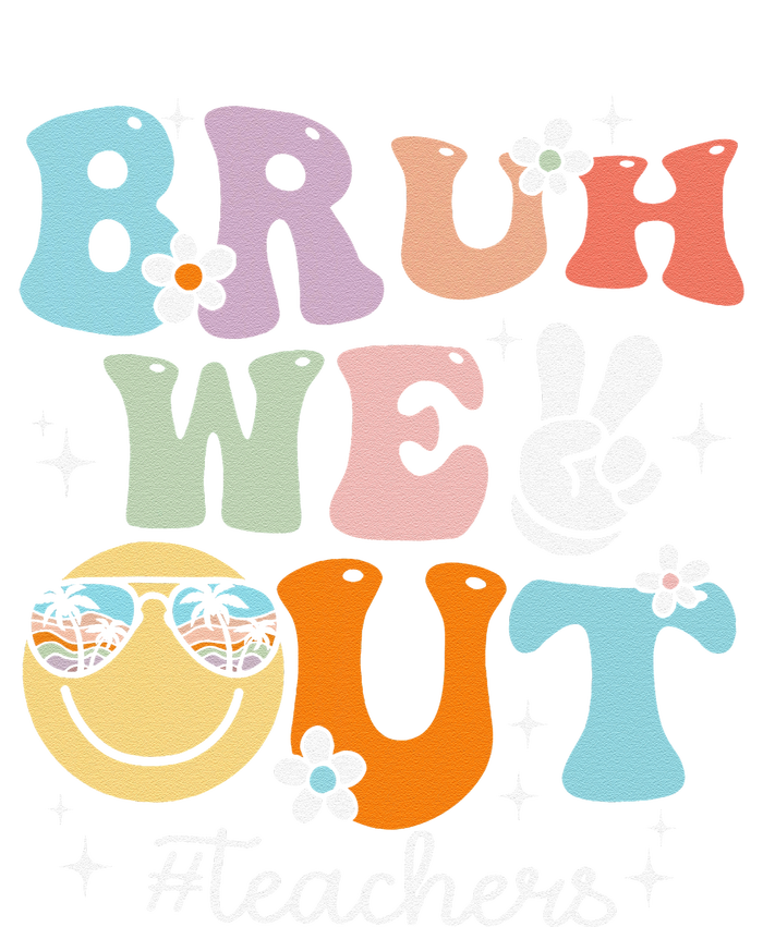 Bruh We Out Teachers Last Day Of School End Of School Year T-Shirt