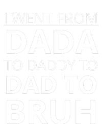 I Went From Dada To Daddy To Dad To Bruh Women's Racerback Tank