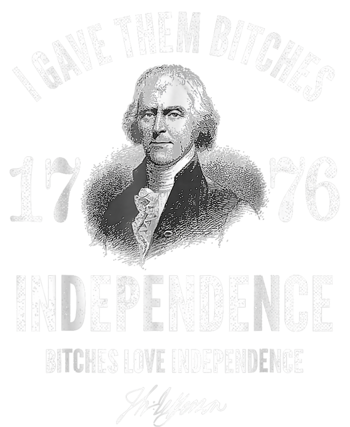 I Gave Them Bitches 1776 Independence Love Independence Poster