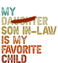 My Son In Law Is My Favorite Child Funny Replaced Daughter T-Shirt