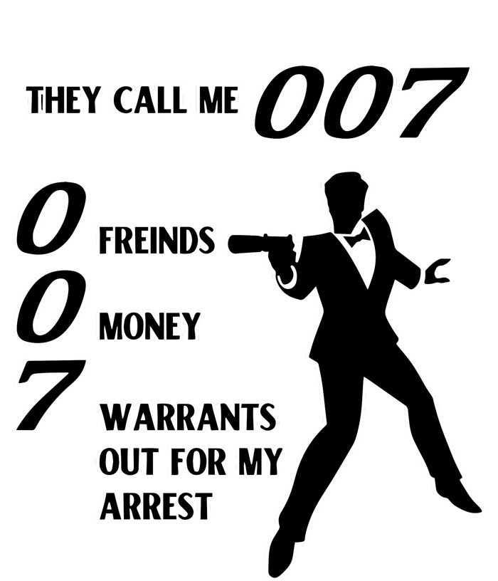 They Call Me 007 Friends Money Warrants Out For My Arrest Kids Sweatshirt