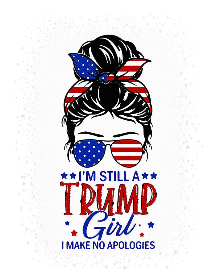 IM Still A Trump Girl I Make No Apologies Trump 2024 T-Shirt