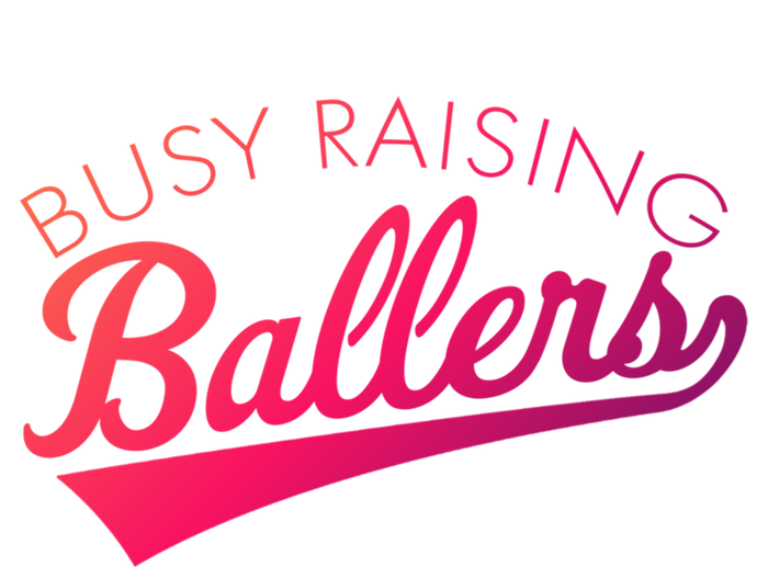 Busy Raising Ballers Baseball Mom And Parent Sports Great Gift T-Shirt