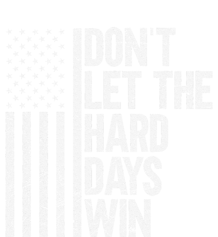 DonT Let The Hard Days Win Kids Hoodie