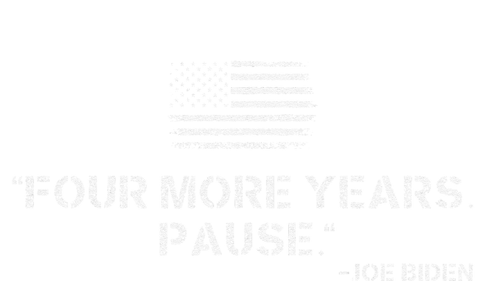 Four More Years Pause Joe Biden Funny Biden Quote Saying Toddler Sweatshirt