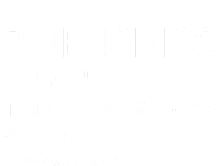 Bidenomics The Cost Of Voting Stupid T-Shirt