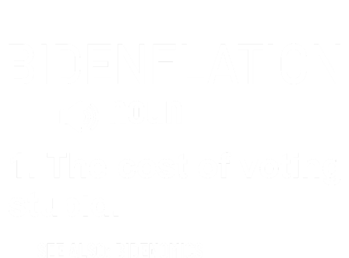 Bidenflation Noun The Cost Of Voting Stupid Tall Long Sleeve T-Shirt